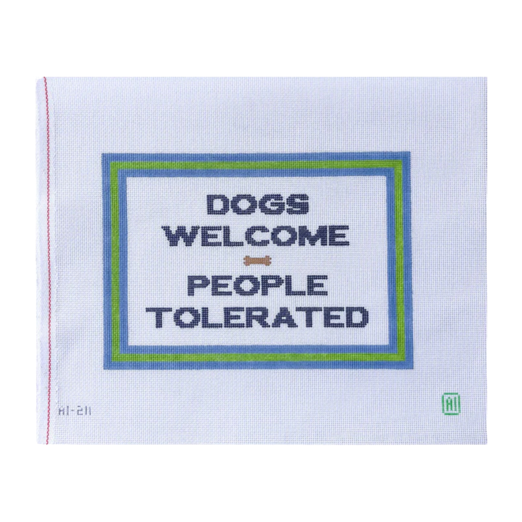 Dogs Welcome People Tolerated-The Fancy Stitch