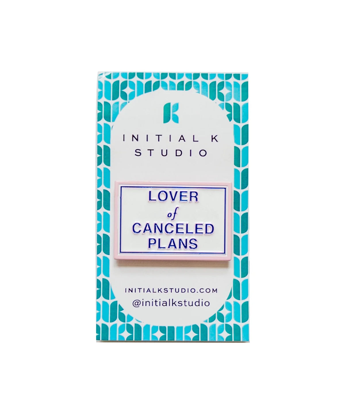 A rectangular card or sticker from Initial K Studio with the phrase 'LOVER of CANCELED PLANS' centered on a white background. The card has a turquoise geometric border and includes the brand name 'INITIAL K STUDIO' and website text.