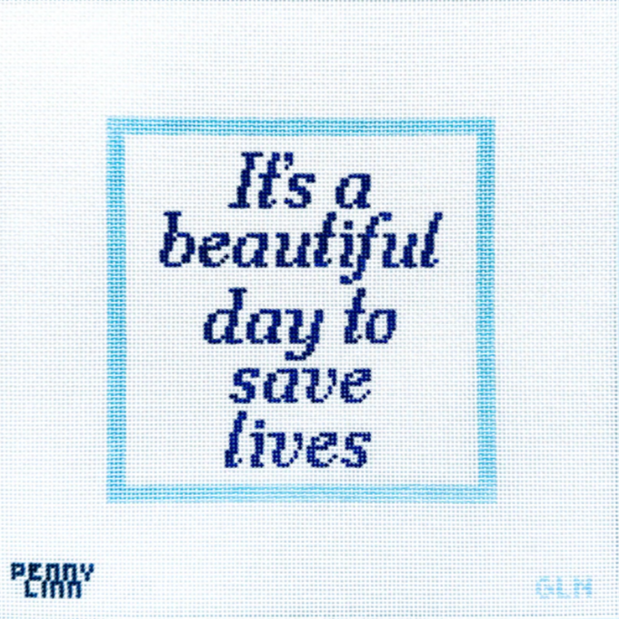 Beautiful Day to Save Lives-The Fancy Stitch